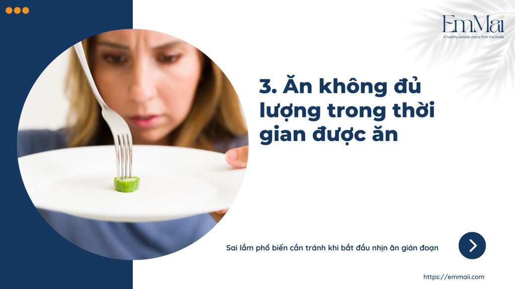 Sai lầm phổ biến khi bắt đầu nhịn ăn gián đoạn: Ăn không đủ lượng